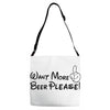 Want More Beer Please Black Adjustable Strap Totes