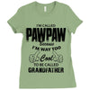 I'm Called Pawpaw Because  I'm Way Too Cool To Be Called Grandfather Ladies Fitted T-Shirt