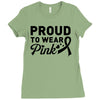 Proud To Wear Pink Ladies Fitted T-Shirt
