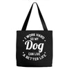 I Work Hard So My Dog Can Live A Better Life T-Shirt Tote Bags
