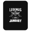Legends Are Born In January Mousepad