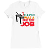 7 eleven was a part time job Ladies Fitted T-Shirt