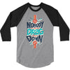 nobody can drag me down 3/4 Sleeve Shirt