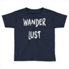 wanderlust Toddler T-shirt