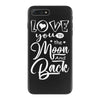 Love You To The Moon And Back iPhone 7 Plus Case