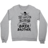 You Cant Scare Me I am Biker Brother Crewneck Sweatshirt