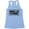 props to ya mama Racerback Tank