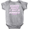 it must be bunnies Baby Onesie