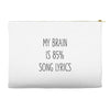 my brain is 85% song lyrics Accessory Pouches