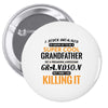 I Never Dreamed I'd Grow Up To Be A Super Cool Grandfather Of Freaking Pin-back button
