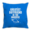 Greatest Boyfriend In The Universe Throw Pillow