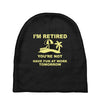 i'm retired Baby Beanies