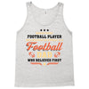 Behind Every Football Player Who Believes in Himself is a Football Dad Tank Top