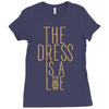 the dress is a lie Ladies Fitted T-Shirt