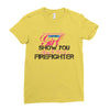 Move Over Boys Let This Girl Show You How To Be A Firefighter Ladies Fitted T-Shirt