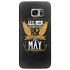 All Men Are Created Equal But Only The Best Are Born In May Samsung Galaxy S7 Edge