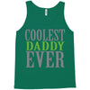 coolest daddy ever Tank Top