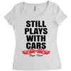 Still Plays With Cars Carpe Viam Women's Triblend Scoop T-shirt