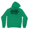 I'm Your Mother's Day Gift Dad Says You're Welcome Unisex Hoodie