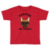 pardon my french Toddler T-shirt