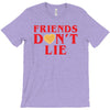 Friends Dont Lie T-Shirt