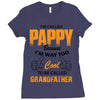 I'm Called Pappy  Because  I'm Way Too Cool To Be Called Grandfather Ladies Fitted T-Shirt