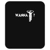 wanna screw Mousepad