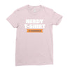 nerdy shirt Ladies Fitted T-Shirt