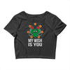 my wish Crop Top
