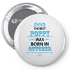 The Best Poppy Was Born In October Pin-back button