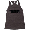 yuup humour Racerback Tank