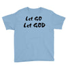 let go let god Youth Tee