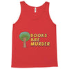 books are murder Tank Top