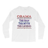 obama   the man   the myth   the legen Long Sleeve Shirts