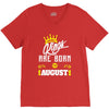 Kings Are Born In August V-Neck Tee