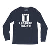 i pooped today Long Sleeve Shirts