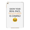 show your real face, halloween is coming iPad Mini 4