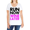 run now wine later Ladies Curvy T-Shirt