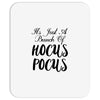 It's Just A Bunch Of Hocus Pocus Mousepad