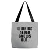 Winning Never Grows Old Tote Bags