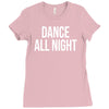 dance all night Ladies Fitted T-Shirt