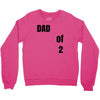 dad of 2 Crewneck Sweatshirt