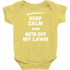 keep calm and get off my lawn Baby Onesie