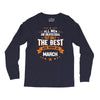 All Men Created Equal But The Best Born In March Long Sleeve Shirts