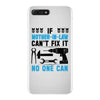 IF MOTHER IN LAW CAN'T FIX IT THAN NO ONE CAN FIX IT iPhone 7 Plus Case