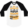My Daughter Is Super Awesome Her Stepdad 3/4 Sleeve Shirt