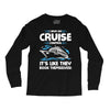 I Have No Cruise Control Long Sleeve Shirts
