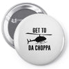 get to da choppa Pin-back button