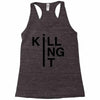 killing it Racerback Tank
