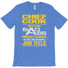 chief cook because badass miracle worker isn't an official job title T-Shirt